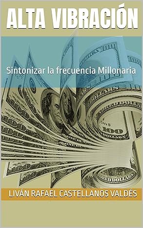 alta vibraciÓn sintonizar la frecuencia millonaria